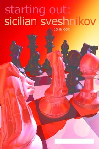 Starting Out: The Sicilian Sveshnikov (Kindle Edition)