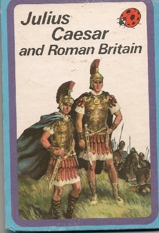 Julius Caesar and Roman Britain: An Adventure from History (Hardcover)