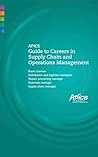 APICS Guide to Careers in Supply Chain and Operations Management by Apics Apics