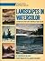 Landscapes in Watercolor (The Artist's Painting Library)