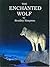 The Enchanted Wolf