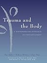 Trauma and the Body by Pat Ogden
