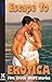 Escape to Erotica - Five erotic short stories