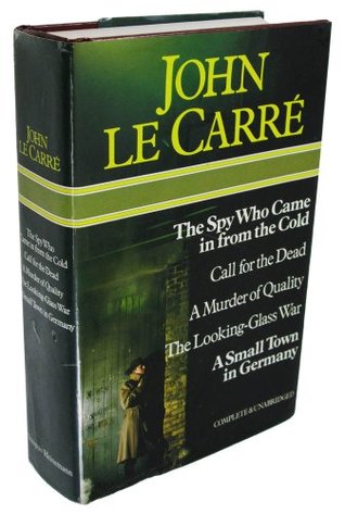 The Spy Who Came In From The Cold / Call For The Dead / A Murder Of Quality / The Looking Glass War / A Small Town In Germany (Hardcover)