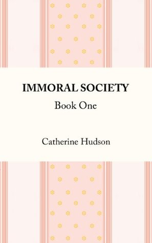 Immoral Society - Book One (Historical Georgian Romance)