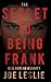 The Secret to Being Frank by Joe Lesley