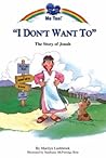 I Don't Want to: The Story of Jonah (Me Too!)