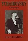 Tchaikovsky: A Biography