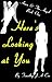 Here's Looking at You (Anna & the Angel Book 1)