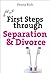 First Steps through Separation and Divorce (First Steps series)