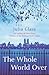 The Whole World Over by Julia Glass The Whole World Over by Julia Glass