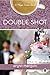 Double Shot by Erynn  Mangum