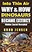 Into Thin Air: Why and How the Dinosaurs Became Extinct