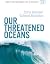 Our Threatened Oceans (Sustainability Project)