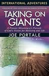 Taking On Giants: A Pioneer Missionary's Pursuit of God's Vision for Ministry and Life (International Adventures) Taking On Giants: A Pioneer Missionary's Pursuit of God's Vision for Ministry and Life