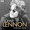 John Lennon In His Own Words John Lennon In His Own Words