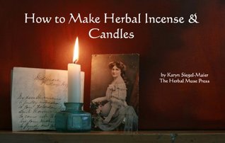 How to Make Herbal Incense & Candles (Kindle Edition)