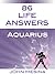86 Life Answers: Aquarius