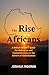 The Rise of the Africans