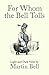 For Whom the Bell Tolls: Li...