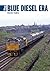 Blue Diesel Era