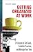 Getting Organized at Work: 24 Lessons for Setting Goals, Establishing Priorities, and Managing Your Time (Mighty Manager)