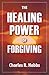 The Healing Power of Forgiving
