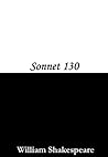 Sonnet 130 by William Shakespeare Sonnet 130 by William Shakespeare