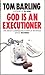 God Is/Executioner by Tom Barling