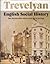 English Social History: A Survey of Six Centuries from Chaucer to Queen Victoria