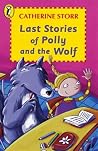 Last Stories of Polly and the Wolf Last Stories of Polly and the Wolf