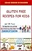 Gluten Free Recipes For Kid...