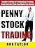 Penny Stocks: How to Make Money Online in the Penny Stock Market (A Beginner’s Guide to Investing Basics)