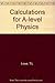 Calculations for A-level Physics