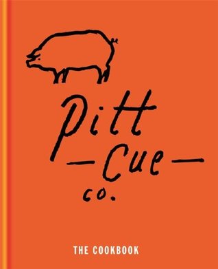 Pitt Cue Co. Cookbook: Barbecue Recipes and Slow Cooked Meat from the Acclaimed London Restaurant (Hardcover)