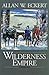 Wilderness Empire by Allan W. Eckert