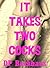 IT TAKES TWO COCKS (Five Group Sex Double Team Erotica Shorts)