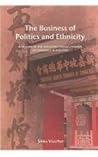 The Business of Politics and Ethnicity: A History of the Singapore Chinese Chamber of Commerce and Industry