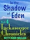 In the Shadow of Eden (Tuckaseegee Chronicles, #4)