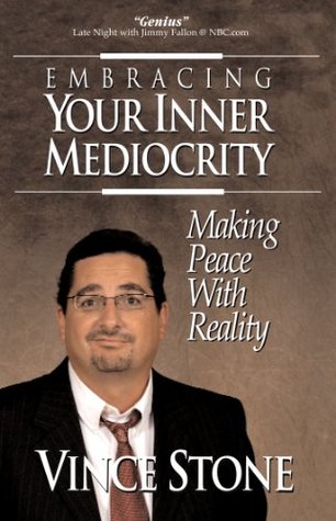Embracing Your Inner Mediocrity: Making Peace With Reality