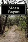 Mean Bayou by Karen Yochim