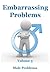 Embarrassing Problems Volume 3: Male Problems
