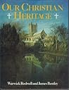 Our Christian Heritage Our Christian Heritage