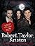Robert Pattinson, Taylor Lautner, Kristen Stewart: Stars of "Twilight": The Unauthorized Annual 2011