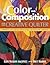 Color and Composition for the Creative Quilter: Improve Any Quilt with Easy-To-Follow Lessons