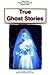 True Ghost Stories