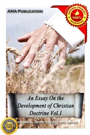 An Essay On the Development of Christian Doctrine Vol.1 [Annotated]