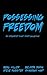 Possessing Freedom: An integrated short story collection