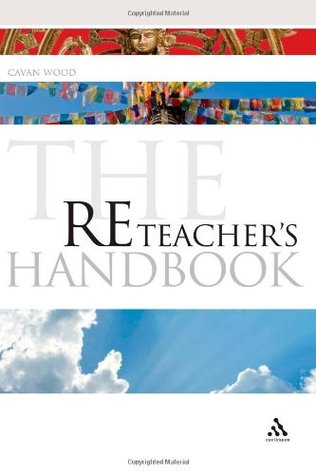 The RE Teacher's Handbook (Continuum Education Handbooks, 2)