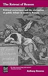 Book cover for The Retreat of Reason: Political Correctness and the Corruption of Public Debate in Modern Britain (Second Edition)